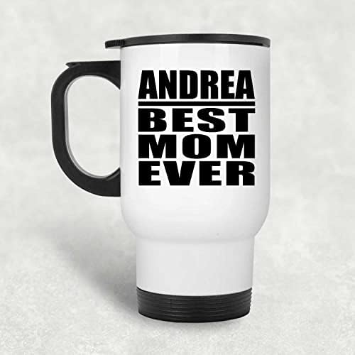Designsify Andrea En İyi Anne Hiç, Beyaz Seyahat Kupa 14 oz Paslanmaz Çelik termos kupa, hediyeler için Doğum Günü
