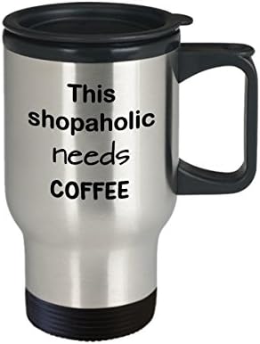 Alışverişkolik Seyahat Kupa Hediye, Bu Alışverişkoliğin Kahveye İhtiyacı Var, Kapaklı 15 oz Paslanmaz Çelik Kahve